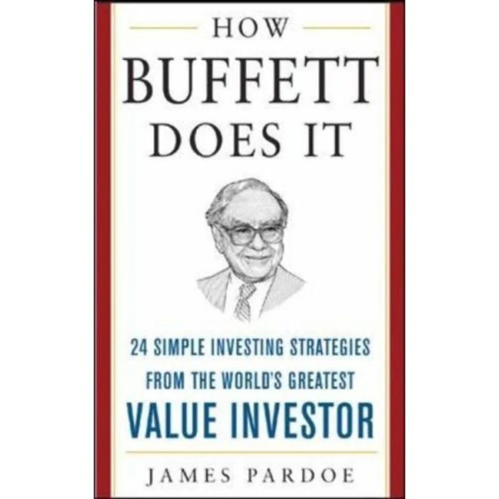 How Buffett Does It: 24 Simple Investing Strategies from the World's Greates...